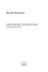 Pratiquer l'exposition : une écologie