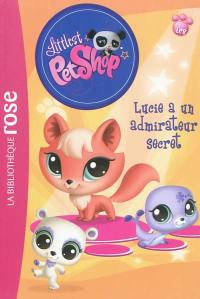 Littlest Petshop. Vol. 6. Lucie a un admirateur secret