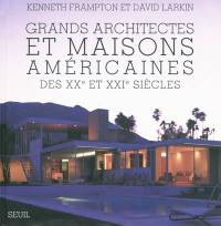 Grands architectes et maisons américaines des XXe et XXIe siècles