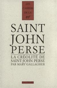 Cahiers Saint-John Perse. Vol. 14. La créolité de Saint-John Perse