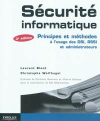 Sécurité informatique : principes et méthode à l'usage des DSI, RSSI et administrateurs