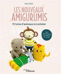 Les nouveaux amigurumis : 15 tutos d'animaux à crocheter