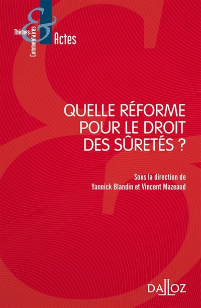 Quelle réforme pour le droit des sûretés ?