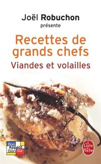 Recettes de grands chefs. Vol. 2007. Viandes et volailles