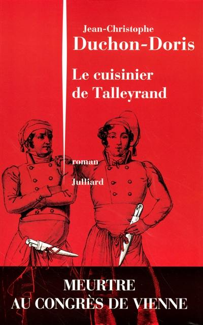 Le cuisinier de Talleyrand : meurtre au congrès de Vienne