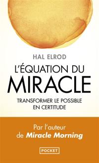 L'équation du miracle : transformer le possible en certitude