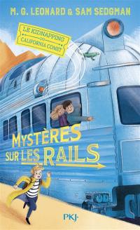 Mystères sur les rails. Vol. 2. Le kidnapping du California Comet