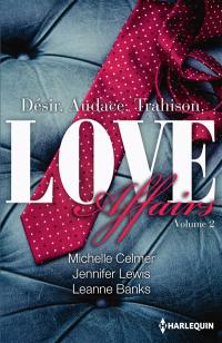 Love affairs : désir, audace, trahison