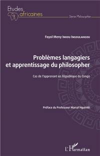 Problèmes langagiers et apprentissage du philosopher : cas de l'apprenant en République du Congo