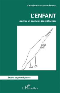 L'enfant : donner un sens aux apprentissages