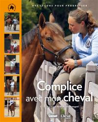 Complice avec mon cheval : mes leçons pour progresser