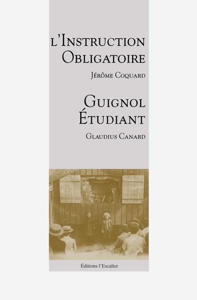 L'instruction obligatoire. Guignol étudiant