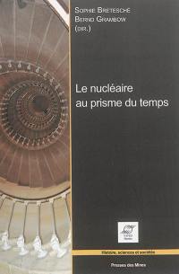 Le nucléaire au prisme du temps