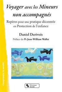 Voyager aves les mineurs non accompagnés : repères pour une pratique décentrée en protection de l'enfance