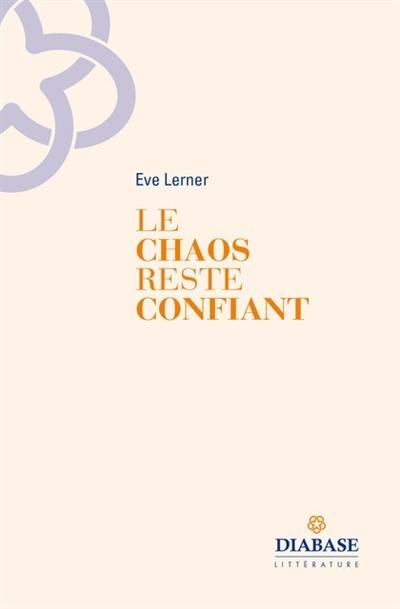 Le chaos reste confiant