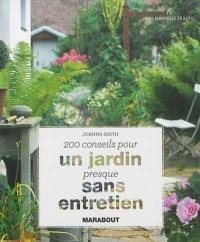 200 conseils pour un jardin presque sans entretien