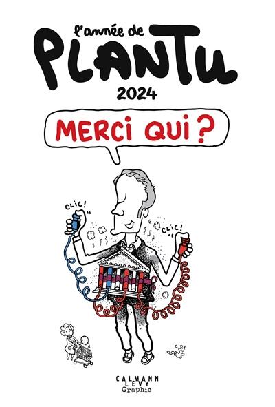 L'année de Plantu 2024 : merci qui ?