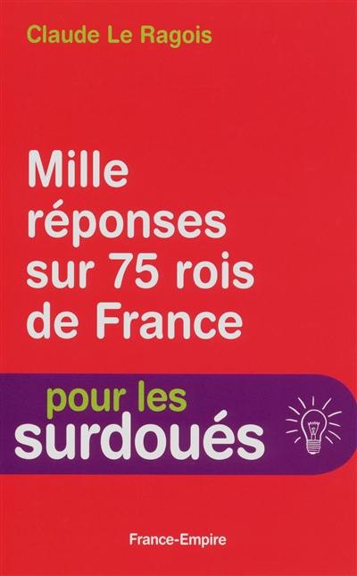 1000 réponses sur 75 rois de France