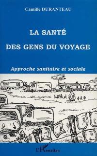 La santé des gens du voyage : approche sanitaire et sociale