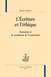 L'écriture et l'éthique : Rousseau et le sentiment de l'extériorité