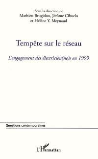 Tempête sur le réseau : l'engagement des électricien(ne)s en 1999