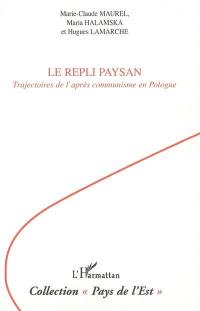 Le repli paysan : trajectoires de l'après communisme en Pologne