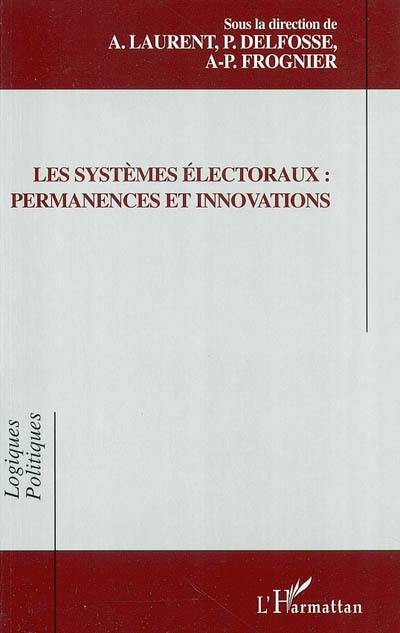 Les systèmes électoraux : permanences et innovations