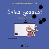 Sales gosses ! : tribulations d'un éduc