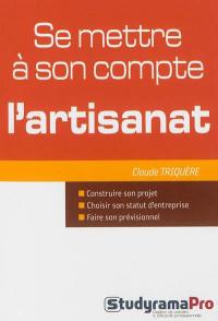 Se mettre à son compte : l'artisanat