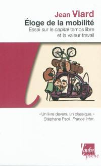 Eloge de la mobilité : essai sur le capital temps libre et la valeur travail