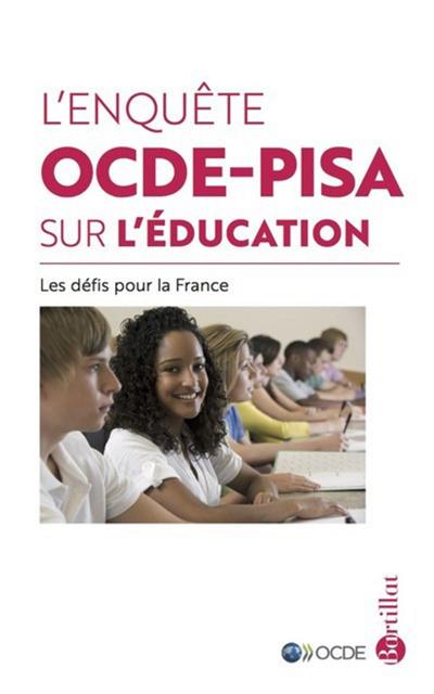 L'enquête OCDE-PISA sur l'éducation : les défis pour la France