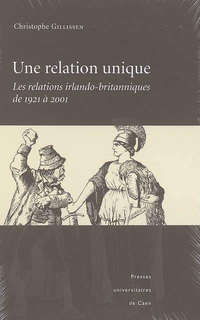 Une relation unique : les relations irlando-britanniques de 1921 à 2001