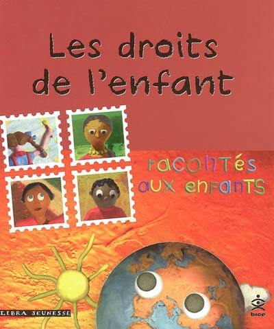 Les droits de l'enfant racontés aux enfants : d'après les 54 articles de la Convention internationale des droits de l'enfant