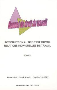 Manuel de droit du travail. Vol. 1. Introduction au droit du travail et relations individuelles de travail