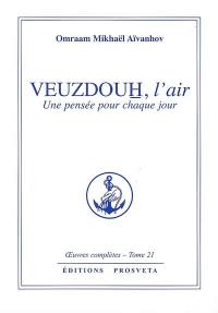 Oeuvres complètes. Vol. 21. Veuzdouh, l'air : une pensée pour chaque jour