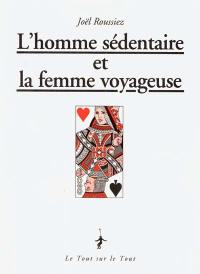 L'homme sédentaire et la femme voyageuse