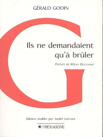 Ils ne demandaient qu'à brûler : poèmes, 1960-1993