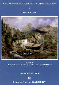 Les hôtels d'hier & d'aujourd'hui à Monaco. Vol. 1. Le Rocher, la Condamine et Fontvieille