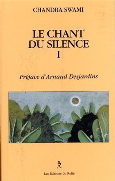 Le chant du silence. Vol. 1