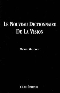 Le nouveau dictionnaire de la vision