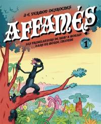 Affamés. Vol. 1. Les tribulations de Hum? & Wouaf! dans un monde inconnu