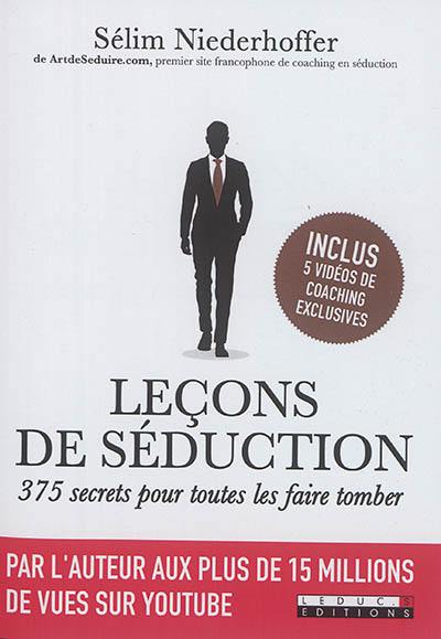 Leçons de séduction : 375 secrets pour toutes les faire tomber