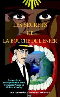 Les secrets de La bouche de l'enfer : Fernando Pessoa & Aleister Crowley