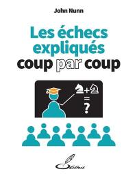 Les échecs expliqués coup par coup