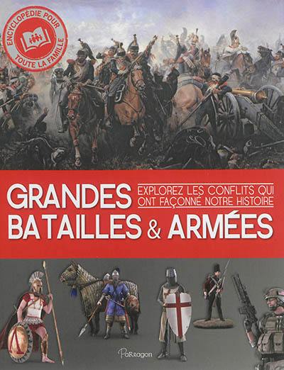 Grandes batailles & armées : explorez les conflits qui ont façonné notre histoire