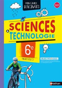 Sciences & technologie 6e, fin de cycle 3 : mon cahier d'activités