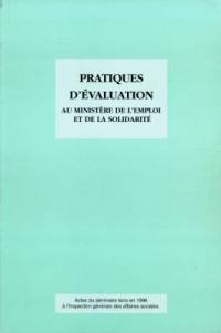 Pratiques d'évaluation au ministère de l'Emploi et de la Solidarité : actes du séminaire