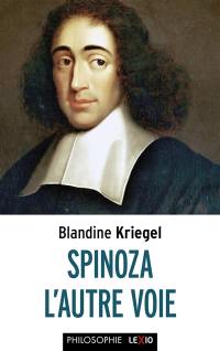 Spinoza, l'autre voie