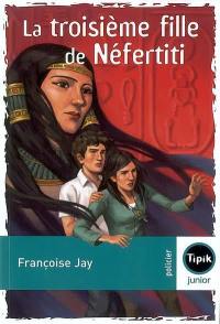 La troisième fille de Néfertiti