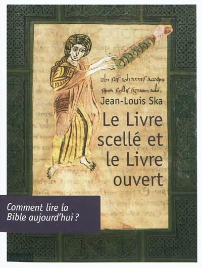 Le livre scellé et le livre ouvert : comment lire la Bible aujourd'hui ?